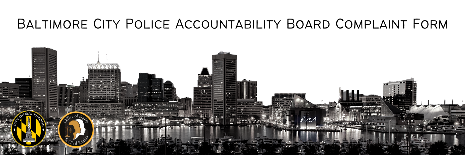 A photo of Baltimore City, text reads Baltimore City Police Accountability Board Complaint Form